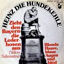 7inch Vinyl Single - Heinz Die Hundekehle - Zieht Den Bayern Die Lederhosen Aus (Yellow Submarine)