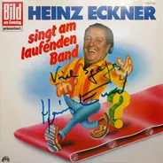 Heinz Eckner - Singt Am Laufendem Band