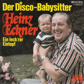 Heinz Eckner - Der Disco-Babysitter