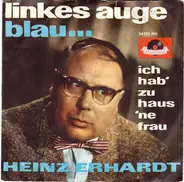 Heinz Erhardt - Linkes Auge Blau... / Ich Hab' Zu Haus' 'ne Frau