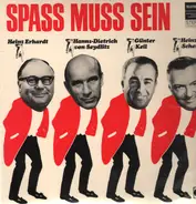 Heinz Erhardt, Hanns-Dietrich von Seydlitz, Günter Keil, Heinz Schenk - Spass muss sein