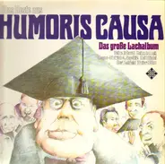 Heinz Erhardt, Heinz Schenk, Rolf Stiefel, ... - Das Beste Aus Humoris Causa - Das Grosse Lachalbum