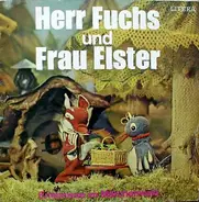 Herr Fuchs und Frau Elster - Herr Fuchs Und Frau Elster - Erlebnisse Im Märchenwald