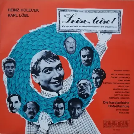Heinz Holecek - Karl Löbl - Leise, Leise !  Wie Man Auf Der Opernbühne Bleibt Ohne Sich Anzustrengen