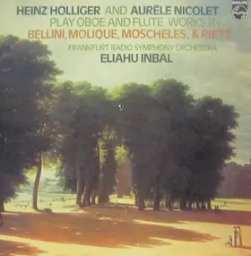 Heinz Holliger - Heinz Holliger And Aurèle Nicolet Play Oboe And Flute Works By Bellini, Molique, Moscheles, & Rietz