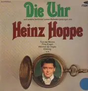 Heinz Hope - Die Uhr und andere berühmte Loewe-Balladen