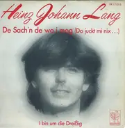 Heinz Johann Lang - De Sach'n De Wo I Mog (Do Juckt Mi Nix...)