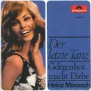 7inch Vinyl Single - Heinz Marosch - Der Letzte Tanz / Gelegenheit Macht Diebe - Mono