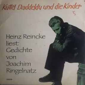 Heinz Reincke - Kuttel Daddeldu Und Die Kinder - Heinz Reincke Liest Gedichte Von Joachim Ringlenatz