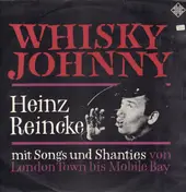 Heinz Reincke - Whisky Johnny - Songs & Shanties