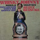 LP - Heinz Reincke - Whisky Johnny - Songs & Shanties Von London Town Bis Mobile Bay