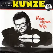 Heinz Rudolf Kunze - Meine Eigenen Wege