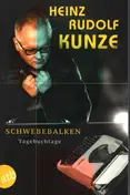 Heinz Rudolf Kunze - Schwebebalken: Tagebuchtage