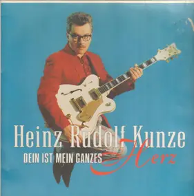 Heinz Rudolf Kunze - Dein Ist Mein Ganzes Herz