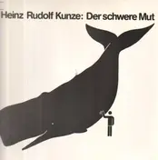 Heinz Rudolf Kunze - Der Schwere Mut