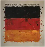 Heinz Rudolf Kunze - Wunderkinder