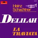 7inch Vinyl Single - Heinz Schachtner - Delilah / La Traviata