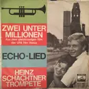 7inch Vinyl Single - Heinz Schachtner - Zwei Unter Millionen / Echo-Lied