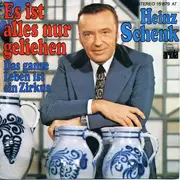 7inch Vinyl Single - Heinz Schenk - Es Ist Alles Nur Geliehen