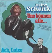 Heinz Schenk - Uns Können Alle...