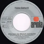7inch Vinyl Single - Heinz Schenk - Alles Kann Der Mensch Sich Kaufen