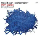 CD - Heinz Sauer - Michael Wollny - Don't Explain (Live In Concert) - Digipak