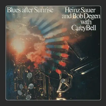 Heinz Sauer & Bob Degen With Carey Bell - Blues After Sunrise