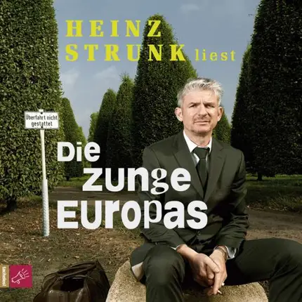 Heinz Strunk - Die Zunge Europas