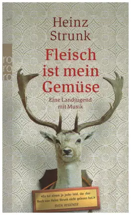 Heinz Strunk - Fleisch Ist Mein Gemüse