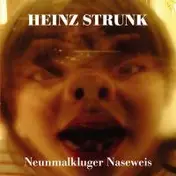 heinz strunk - Neunmalkluger Naseweis