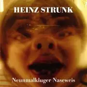 7inch Vinyl Single - Heinz Strunk - Neunmalkluger Naseweis