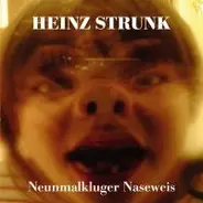 Heinz Strunk - Neunmalkluger Naseweis