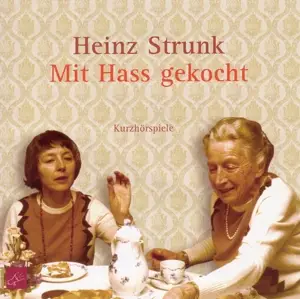Heinz Strunk - Mit Hass gekocht