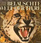 Heinz Bothe-Pelzer - Die belauschte Welt der Tiere