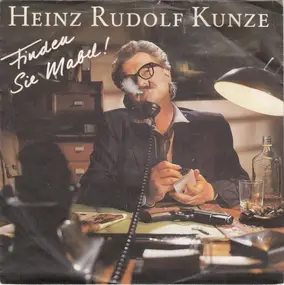 Heinz Rudolf Kunze - Finden Sie Mabel!