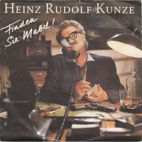 Heinz Rudolf Kunze - Finden Sie Mabel!