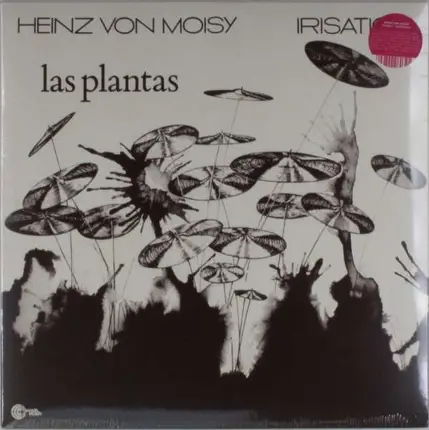 HEINZ VON MOISY - Irisation Las Plantas