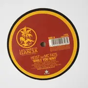 12inch Vinyl Single - Heist / Strider Feat MC Fats - While You Wait / Rollin Good