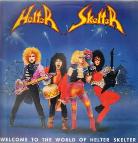 Helter Skelter - Welcome To The World Of Helter Skelter