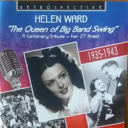Helen Ward - "The Queen Of Big Band Swing" A Centenary Tribute - Her 27 Finest 1935-1943