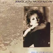 7inch Vinyl Single - Helen Watson - When You Love Me I Get Lazy