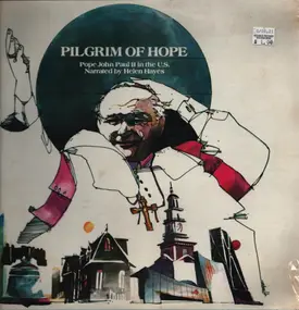 Helen Hayes - Pilgrim Of Hope-Pope John Paul II In The U.S.