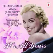 CD - Helen O'Connell With The Jimmy Dorsey Orchestra - It's All Yours