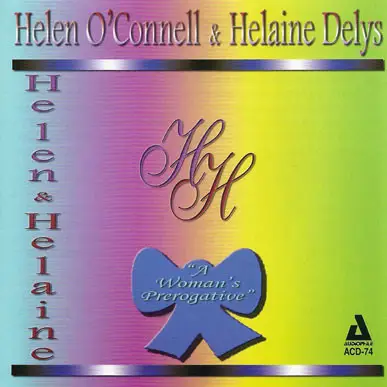 Helen O'Connell & Helaine deLys - A Woman's Prerogative