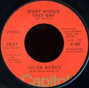 7inch Vinyl Single - Helen Reddy - What Would They Say / Peaceful