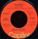 7inch Vinyl Single - Helen Reddy - Bluebird / You Don't Need A Reason