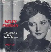 Helen Morgan - The Legacy of a Torch Singer - 1927-35