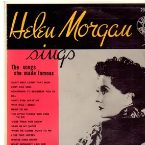 Helen Morgan - Helen Morgan sings the songs she made famous