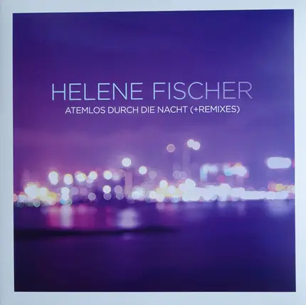 Helene Fischer - Atemlos Durch Die Nacht