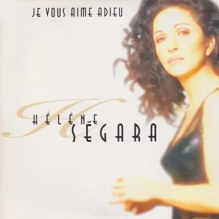 Hélène Ségara - Je Vous Aime Adieu